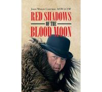 Msw-Lcsw John Wesley Contway Red Shadows of the Blood Moon (Tascabile)