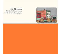 MT. ORIANDER - THEN THE LIGHTNESS LEAVES AND I BECOME HEAVY AGAIN (ORANGE COLOUR)