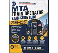 MTA Train Operator Exam Study Guide 2026-2027: Contains Essential Skills Review with 3 Full-Length Practice Tests and Detailed Answer Explanation
