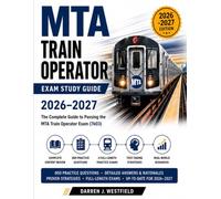 MTA Train Operator Exam Study Guide 2026-2027: The Complete Guide to Passing the MTA Train Operator Exam (7603)