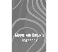 MTB Ride Journal: 100 Pages to Record Trails, Skills & Reflections: Record Your Rides, Skills, and Adventures On and Off the Trails