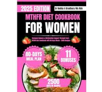 Mthfr Diet Cookbook For Women: Hormone Balance & Methylation Support Through Food - MTHFR Diet Cookbook with 80 Days Meals + 2500 Recipes