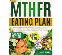 MTHFR Eating Plan: Delicious Gene-Friendly Recipes to Boost Energy, Beat Brain Fog & Reduce Inflammation with a 60-Day Plan to Support Methylation, Restore Balance & Reclaim Your Vitality