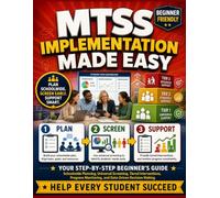 MTSS Implementation Made Easy: Schoolwide Planning, Universal Screening, Tiered Interventions, Progress Monitoring, and Data-Driven Decision Making