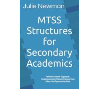MTSS Structures for Secondary Academics: Whole-School Support: Implementing Tiered Instruction After the System Is Built