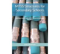 MTSS Structures for Secondary Schools: Building a Sustainable MTSS Culture in Secondary Education