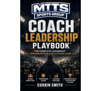 MTTS Coach Leadership Playbook™: The Complete Leadership Implementation & Facilitation Guide
