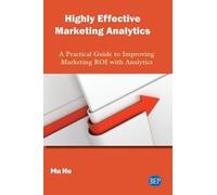 Mu Hu Highly Effective Marketing Analytics (Tascabile)