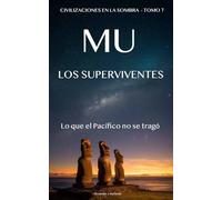 Mu - Los supervivientes: Lo que el Pacífico no se tragó