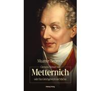 Muamer Becirovi Clemens Wenzel von Metternich oder Das Gleich (Copertina rigida)