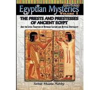 Muata Ashby EGYPTIAN MYSTERIES VOL. 3 The Priests and Priestesses of (Tascabile)
