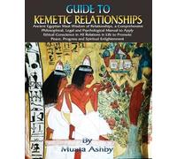 Muata Ashby Guide to Kemetic Relationships (Tascabile)