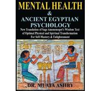 Muata Ashby Mental Health & ANCIENT EGYPTIAN PSYCHOLOGY (Copertina rigida)