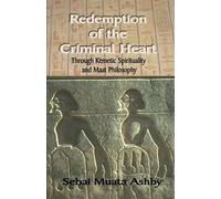 Muata Ashby Redemption of The Criminal Heart Through Kemetic Spiritu (Tascabile)