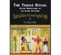 Muata Ashby Temple Ritual Of The Ancient Egyptian Mysteries- Theater (Tascabile)