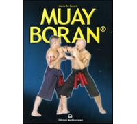 Muay Boran. L'arte guerriera tradizionale siamese - De Cesaris Marco