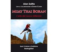 Muay Thai Boran. L’arte del nuovo millennio