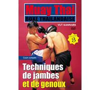 Muay Thai boxe thaïlandaise, vol 3 : tech. de jambes et de genoux