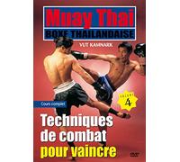 Muay Thai Boxe thaïlandaise, vol 4 : Tech. de Combat pour vaincre