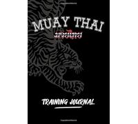 Muay Thai Training Journal: 6x9 inches Journal for Keeping Track & Training Notes with lined 120 pages (Tiger Thoi Muay Theme)