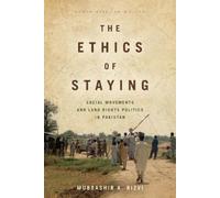 Mubbashir A. Rizvi The Ethics of Staying (Tascabile) South Asia in Motion