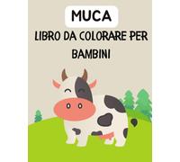 Mucca Libro da colorare per bambini: design grande e unico da colorare per ragazzi e ragazze che amano colorare le mucche