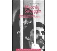 Mucchio selvaggio. Ascesa apoteosi caduta dell'organizzazione Prima Linea