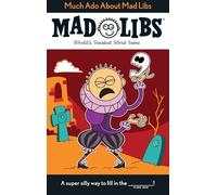 Much Ado About Mad Libs [Lingua Inglese]