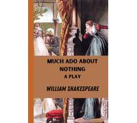 Much Ado About Nothing A PLAY
