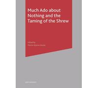 Much Ado About Nothing and The Taming of the Shrew