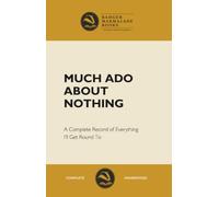 Much Ado About Nothing - Blank “Lined” Notebook: Much Ado About Nothing - Blank “Lined” Notebook: A Complete Record of Everything I will Get Round To / fun conversation starter notebook