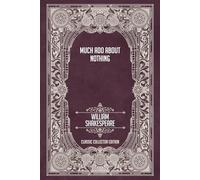 Much Ado About Nothing - Classic Collector Edition (Annotated)
