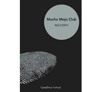 Mucho Mojo club. Racconti. Vol. 1