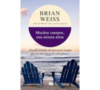 Brian Weiss Muchos cuerpos, una misma alma / Same Soul, Many Bodies (Tascabile)