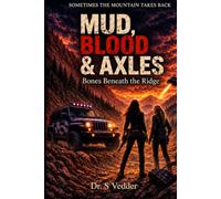 MUD, BLOOD & AXLES: Bones Beneath the Ridge