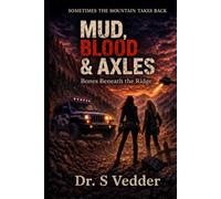 MUD, BLOOD & AXLES: Bones Beneath the Ridge