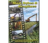 Mud, Dykes & Draglines - A look At Land Drainage Using Archive Film, Working Demonstrations & Vintage Machinery