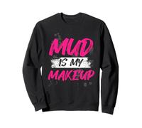 Mud is My Makeup Muddy Race Fango Mud Run Felpa