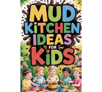 Mud Kitchen Ideas for Kids: Fun Outdoor Play Activities to Inspire Creativity