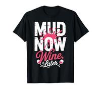 Mud Now Wine Later divertente Mud Run Off Roading Bere Regalo Maglietta