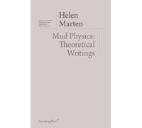 Mud Physics: Collected Critical and Theoretical Writings