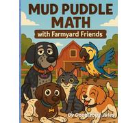 Mud Puddle Math With Farmyard Friends: A funny muddy dog adventure about friendship, teamwork, and kindness - a colorful farm animal story for children ages 1-10.