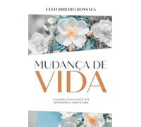 Mudança de vida - A maneira como você vive determina a vida futura
