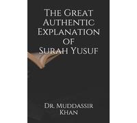 Muddassir Khan The Great Authentic Explanation of Surah Yusuf (Tascabile)