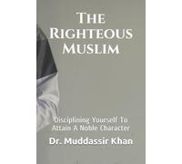 Muddassir Khan The Righteous Muslim (Tascabile) Islamic Self-Improvement