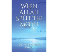 Muddassir Khan When Allah Split The Moon (Tascabile) Inspiring Islamic History
