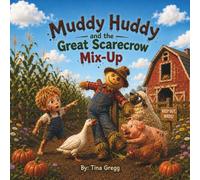 Muddy Huddy and the Great Scarecrow Mix-Up