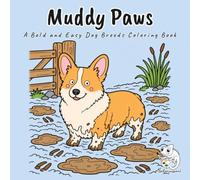 Muddy Paws: A Bold and Easy Coloring Book for Adults and Teens Featuring 40 Dog Breeds in Cozy Everyday Scenes, from Muddy Fields and Snowy Ridges to Sunny Windowsills, for Dog Lovers and Relaxation