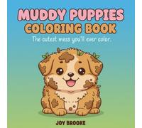Muddy Puppies Coloring Book: 52 Cute and Funny Kawaii Puppy Coloring Pages for Dog Lovers