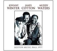 Muddy Watera Johnny Winter & James Cotton - Boston Music Hall 1977 - 2 Cd